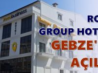 ROTA GROUP HOTELS GEBZE'DE AÇILDI