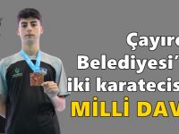 Çayırova Belediyesi’nin iki karatecisine milli davet