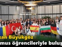 Başkan Büyükgöz Erasmus Öğrencileriyle Buluştu