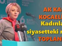AK Parti Kocaeli Kadın Kolları’ndan “Siyaset Kadınla Mümkün” Toplantısı