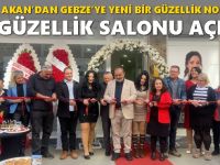 BETÜL AKAN’DAN GEBZE’YE YENİ BİR GÜZELLİK NOKTASI: BA GÜZELLİK SALONU AÇILDI