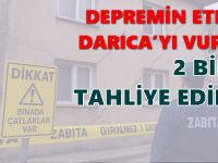 DEPREMİN ETKİSİ DARICA’YI VURDU: 2 BİNA TAHLİYE EDİLDİ, AİLELER TESİSLERE YERLEŞTİRİLDİ