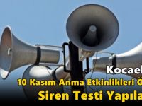Kocaeli’de 10 Kasım Anma Etkinlikleri Öncesi Siren Testi Yapılacak