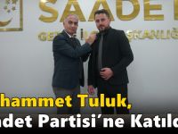 Muhammet Tuluk, Saadet Partisi’ne Katıldı