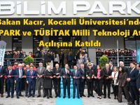 Bakan Kacır, Kocaeli Üniversitesi’nde BİLİMPARK ve TÜBİTAK Milli Teknoloji Atölyesi Açılışına Katıldı