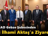 MÜSİAD Gebze Şubesinden Vali İlhami Aktaş’a Ziyaret