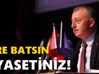 YERE BATSIN SİYASETİNİZ. NOKTA!