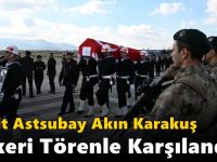 Şehit Astsubay Akın Karakuş Askeri Törenle Karşılandı