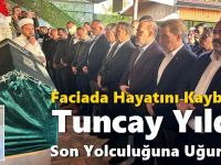 Faciada Hayatını Kaybeden Tuncay Yıldız Son Yolculuğuna Uğurlandı