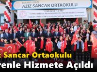 Aziz Sancar Ortaokulu Törenle Hizmete Açıldı