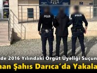 İzmir’de 2016 Yılındaki Örgüt Üyeliği Suçundan Aranan Şahıs Darıca’da Yakalandı