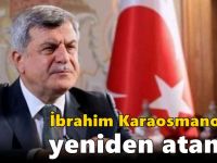 İbrahim Karaosmanoğlu yeniden atandı