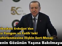 “Kimsenin Gözünün Yaşına Bakılmayacak”