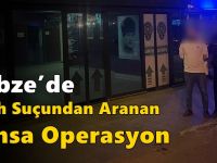 Gebze’de Silah Suçundan Aranan Şahsa Operasyon