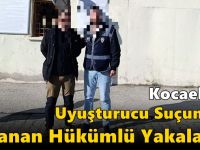 Kocaeli’de Uyuşturucu Suçundan Aranan Hükümlü Yakalandı