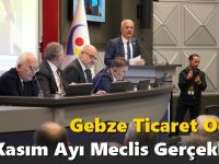 Gebze Ticaret Odası Kasım Ayı Meclis Gerçekleşti