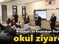 Büyükgöz ve Kaymakam Özyiğit’ten okul ziyareti