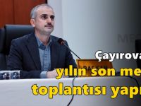 Çayırova’da yılın son meclis toplantısı yapıldı