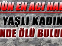 Yaşlı kadın evinde ölü bulundu