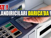 ATM dolandırıcıları Darıca’da!