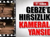 Gebze'de hırsızlık anı kameralara yansıdı