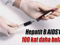 Hepatit B, AIDS’ten 100 kat daha bulaşıcı