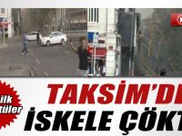 Taksim'de iskele çöktü: Yaralılar var
