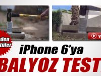 Balyozla Test Edildi