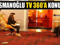Karaosmanoğlu, TV 360’a konuk oldu