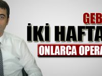 GEBZE’DE İKİ HAFTADA ONLARCA OPERASYON!