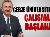 Gebze Üniversitesi için çalışmalara başlanacak