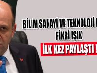 BAKAN FİKRİ IŞIK İLK KEZ PAYLAŞTI!