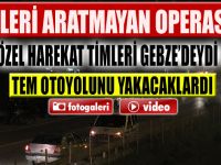 GEBZE’DE FİLMLERİ ARATMAYACAK OPERASYON!