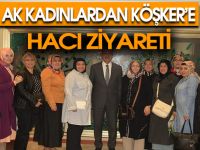 AK kadınlardan Köşker’e hacı ziyareti