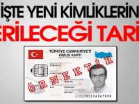 İşte yeni kimliklerin verileceği tarih