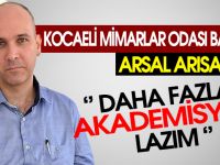 Arısal: Daha fazla akademisyen lazım