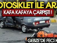 MOTOSİKLET İLE ARAÇ KAFA KAFAYA ÇARPIŞTI!