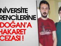Üniversite öğrencilerine Erdoğan’a hakaret cezası