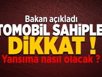 Bakan Açıkladı! Otomobil Sahipleri Dikkat!