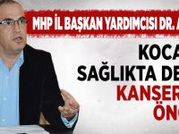 Arpacı: Kocaeli sağlıkta değil kanserde öncü