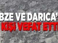 Gebze ve Darıca'da iki kişi vefat etti!