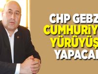 CHP GEBZE CUMHURİYET YÜRÜŞÜ YAPACAK