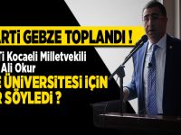 AK PARTİ’DE GEBZE’DE TOPLANDI!