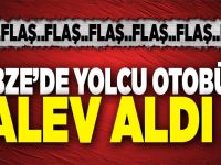 GEBZE’DE YOLCU OTOBÜSÜ ALEV ALDI!