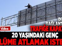 20 YAŞINDAKİ BABA ÖLÜME ATLAMAK İSTEDİ!