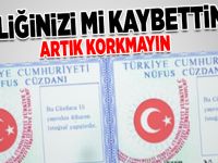 Kimliğinizi Mi Kaybettiniz ? Artık Korkmayın...