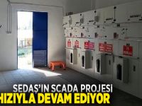 SEDAŞ’ın SCADA Projesi  Tüm Hızıyla Devam Ediyor.