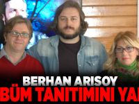 BERHAN ARISOY ALBÜM TANITIMI YAPTI