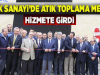 Küçük Sanayi’de atık toplama merkezi hizmete girdi