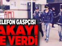 Cep telefon gaspçısı yakayı ele verdi